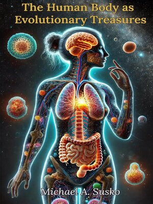 cover image of The Human Body as Evolutionary Treasures